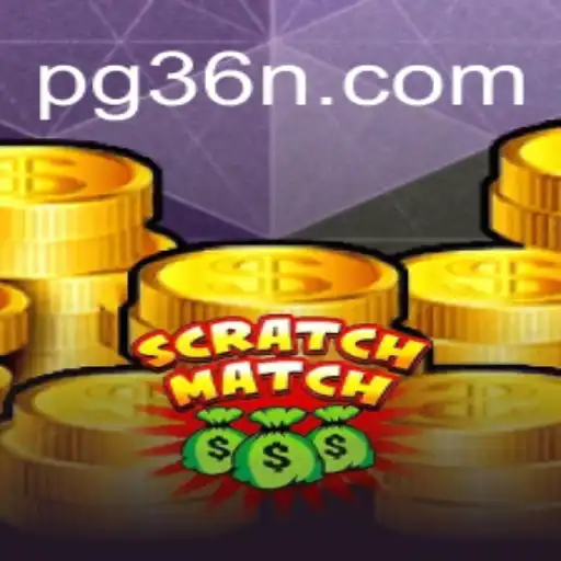 ScratchMatch: Exploring the Excitement of Online Slots on 36N.COM