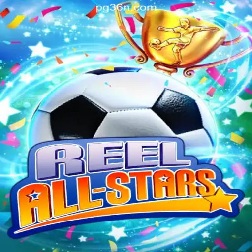 ReelAllStars: The Ultimate Online Slot Experience on 36N.COM Platform