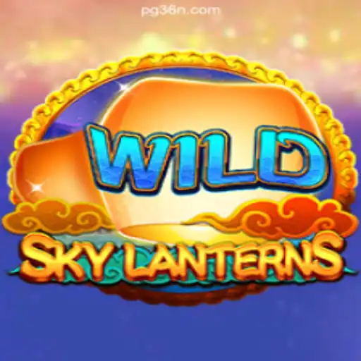 Discover the Magic of SkyLanterns: A Leading Game on 36N.COM Platform-Online Slots Brasil #1